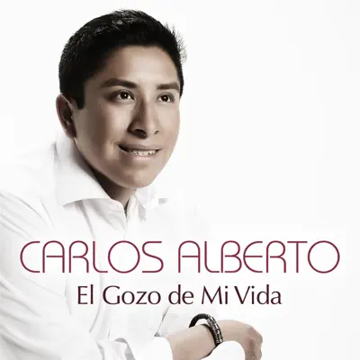 El Gozo de Mi Vida - Carlos Alberto