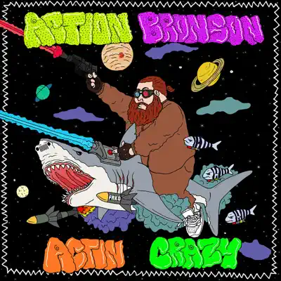 Actin Crazy - Single - Action Bronson