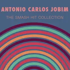 The Smash Hit Collection - Antônio Carlos Jobim