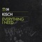 Everything I Need - Kisch lyrics