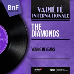 Young in Years (Mono Version) - Single - The Diamonds Young in Years (Mono Version) - Single - The Diamonds
