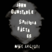 John Dunstable: Speciosa facta es (Arr. for Guitar) - Noël Akchoté