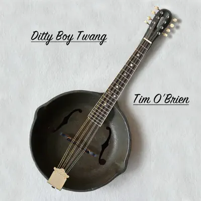 Ditty Boy Twang - Single - Tim O'Brien