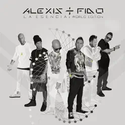La Esencia (World Edition) - Alexis & Fido