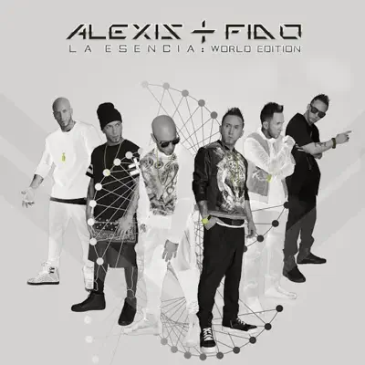 La Esencia (World Edition) - Alexis & Fido
