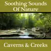 Soothing Sounds of Nature: Caverns & Creeks album lyrics, reviews, download