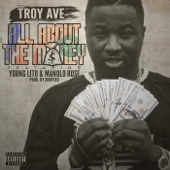 All About The Money (feat. Young Lito & Manolo Rose) by Troy Ave