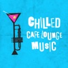 Chilled Cafe Lounge Music