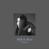Pressure by Milk & Bone