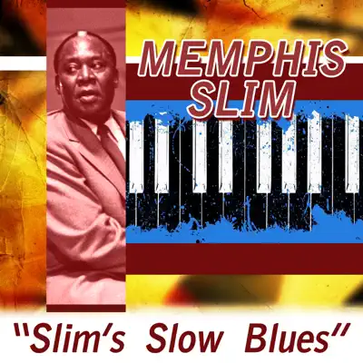 Slim's Slow Blues - Memphis Slim Slim's Slow Blues - Memphis Slim