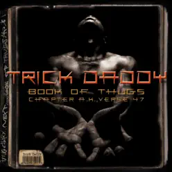 Book of Thugs: Chapter AK Verse 47 (Amended Version) - Trick Daddy