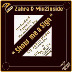 Show Me a Sign (Bumpin City Rmx) - EP - Zahra Show Me a Sign (Bumpin City Rmx) - EP - Zahra