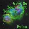 Give Me Your Heart Tonight - Single