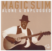 Alone and Unplugged - Magic Slim