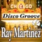 Disco Groove - Ray Martinez lyrics