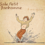 À ma guise - Sale Petit Bonhomme