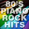 80's Piano Rock Hits album lyrics, reviews, download