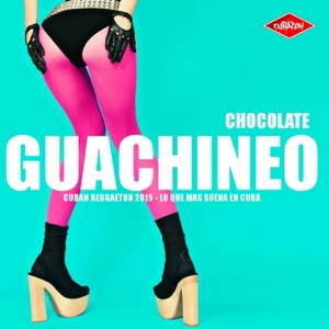 GUACHINEO (Cubaton - Cuban Reggaeton 2015 - Lo Que Más Suena en Cuba)