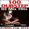 100 Dubstep DJ Mix Hits 8 Hours + One Hour DJ Mix 2014