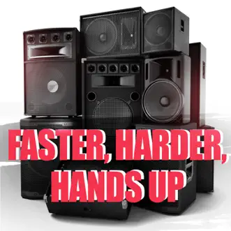 Faster, Harder, Hands Up by Various Artists album reviews, ratings, credits