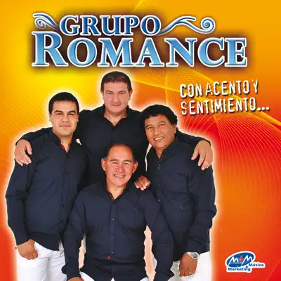 Con Acento y Sentimiento - Grupo Romance Con Acento y Sentimiento - Grupo Romance