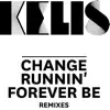 Change / Runnin' / Forever Be (Remixes) - EP album lyrics, reviews, download