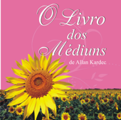 O Livro dos Médiuns [The Mediums' Book] (Unabridged) - Allan Kardec