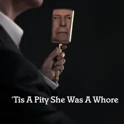 'Tis a Pity She Was a Whore - Single - David Bowie