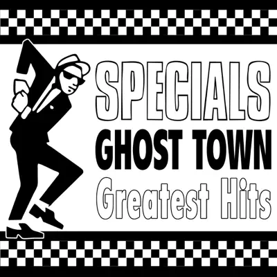 Ghost Town - Greatest Hits (Re-Recorded Versions) - The Specials Ghost Town - Greatest Hits (Re-Recorded Versions) - The Specials