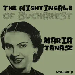 The Nightingale of Bucharest, Vol. 3 by Maria Tănase album reviews, ratings, credits