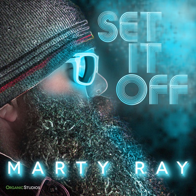 Marty Ray Set It Off - Single Album Cover