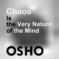 Osho - Chaos Is the Very Nature of the Mind artwork