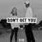 Don't Get You (feat. Kelsie Berg) - DJB lyrics