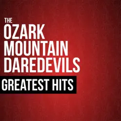 The Ozark Mountain Daredevils Greatest Hits (Rerecorded) - The Ozark Mountain Daredevils