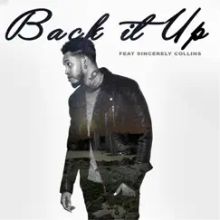 Back It Up (feat. Sincerely Collins) Song Lyrics