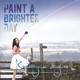 PAINT A BRIGHTER DAY cover art