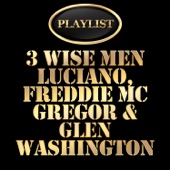 3 Wise Men - Luciano, Freddie Mcgregor, Glen Washington Playlist artwork