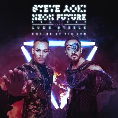 Neon Future (feat. Luke Steele) [Remixes] - Steve Aoki