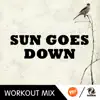 Stream & download Sun Goes Down (PC Workout Remix) - Single