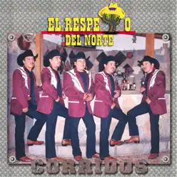 Corridos - El Respeto Del Norte Corridos - El Respeto Del Norte
