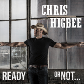 Ready or Not... - Chris Higbee