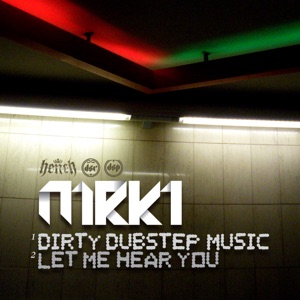 Dirty Dubstep Music / Let Me Hear You - Single