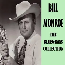 The Bluegrass Collection - Bill Monroe