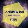 Keep Trying - Single album lyrics, reviews, download