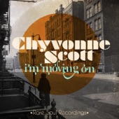 Chyvonne Scott - I'm Moving On