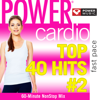 Power Cardio - Top 40 Hits, Vol. 2 (Non-Stop Workout Mix) - Power Music Workout