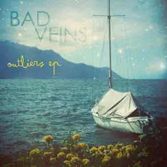 Outliers - EP by Bad Veins album reviews, ratings, credits