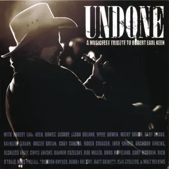 Undone: A Musicfest Tribute to Robert Earl Keen by Various Artists album reviews, ratings, credits