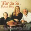 Wanda Sá & Bossa Três album lyrics, reviews, download
