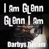 I Am Glenn Glenn I Am (Glenn Darby Collection) album lyrics, reviews, download
